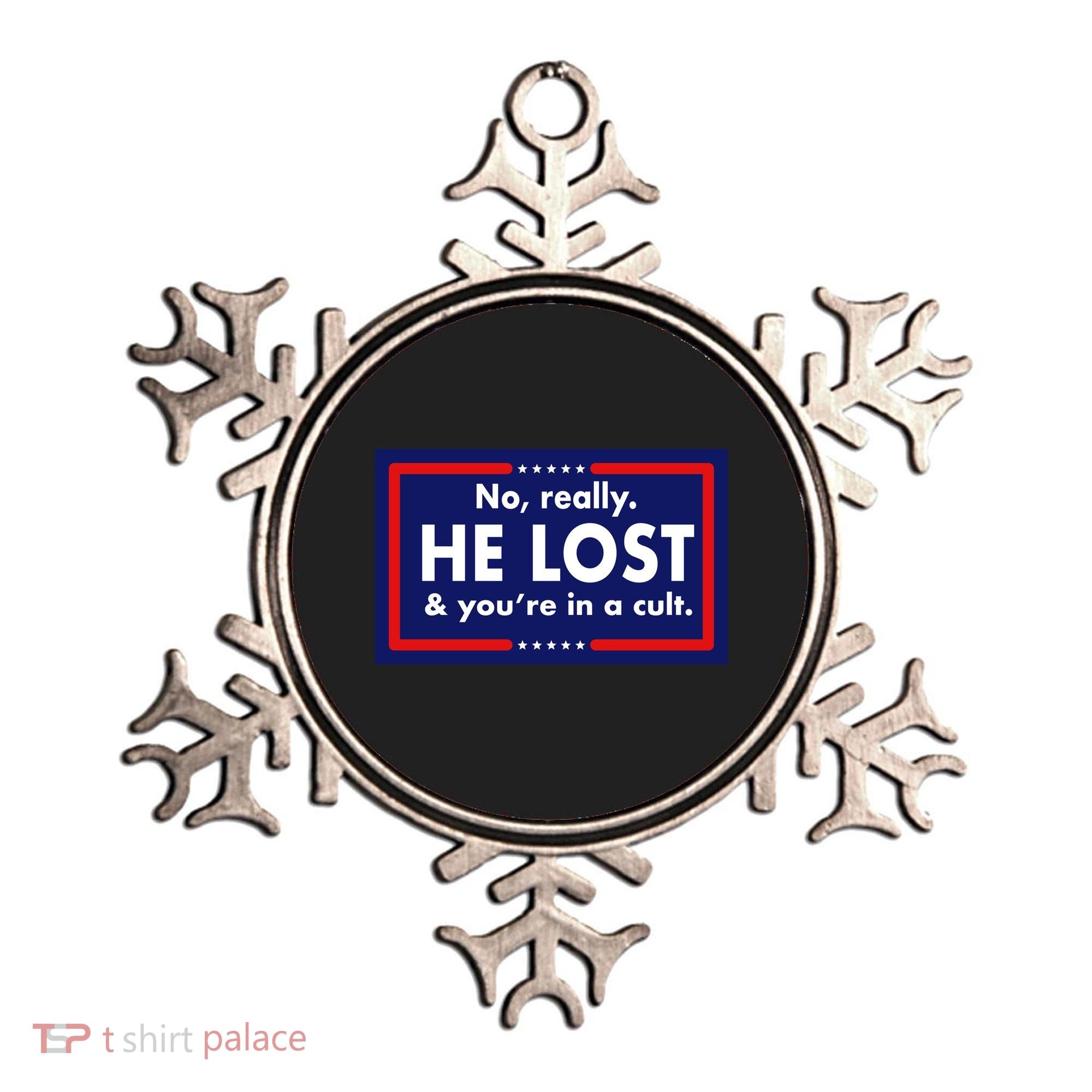 No Really He Lost & You're In A Cult. Ornament