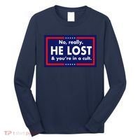 No Really He Lost & You're In A Cult. Long Sleeve Shirt thumb 0