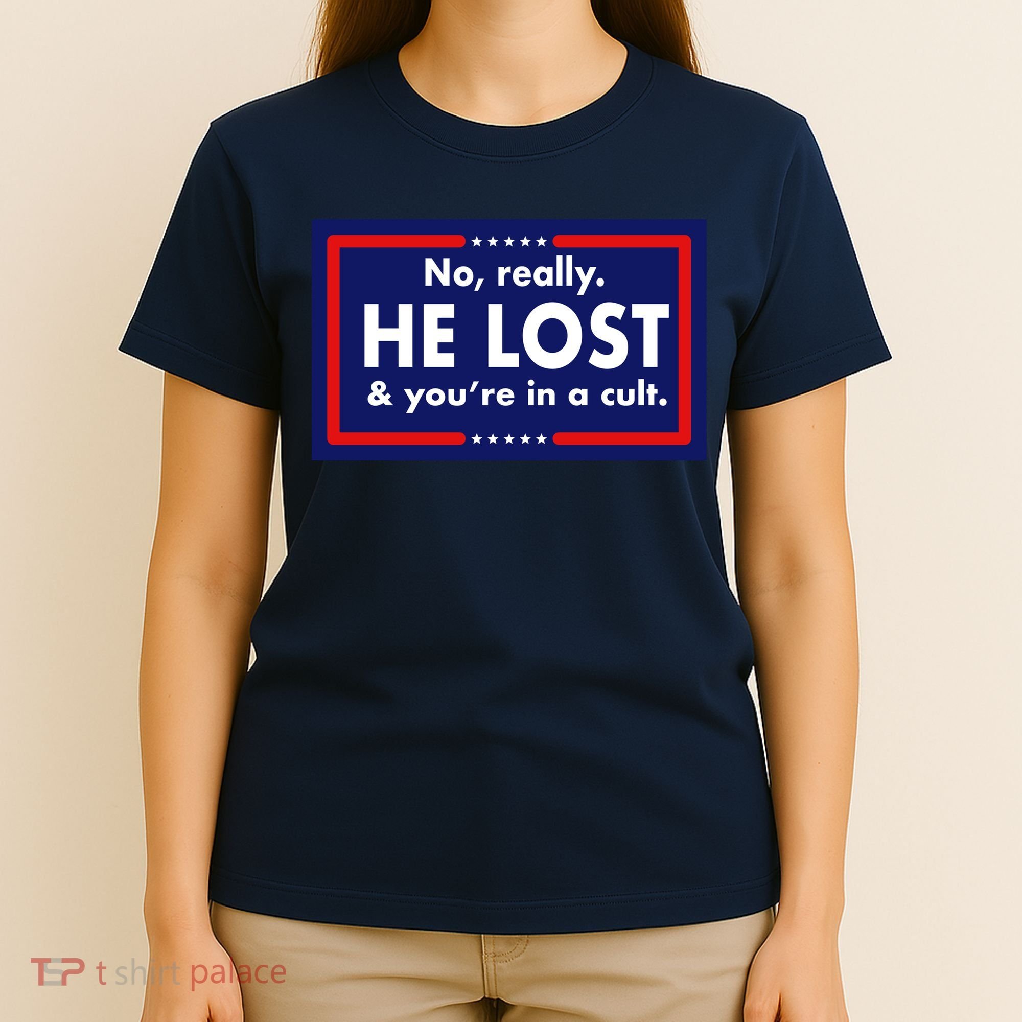 No Really He Lost & You're In A Cult. T-Shirt