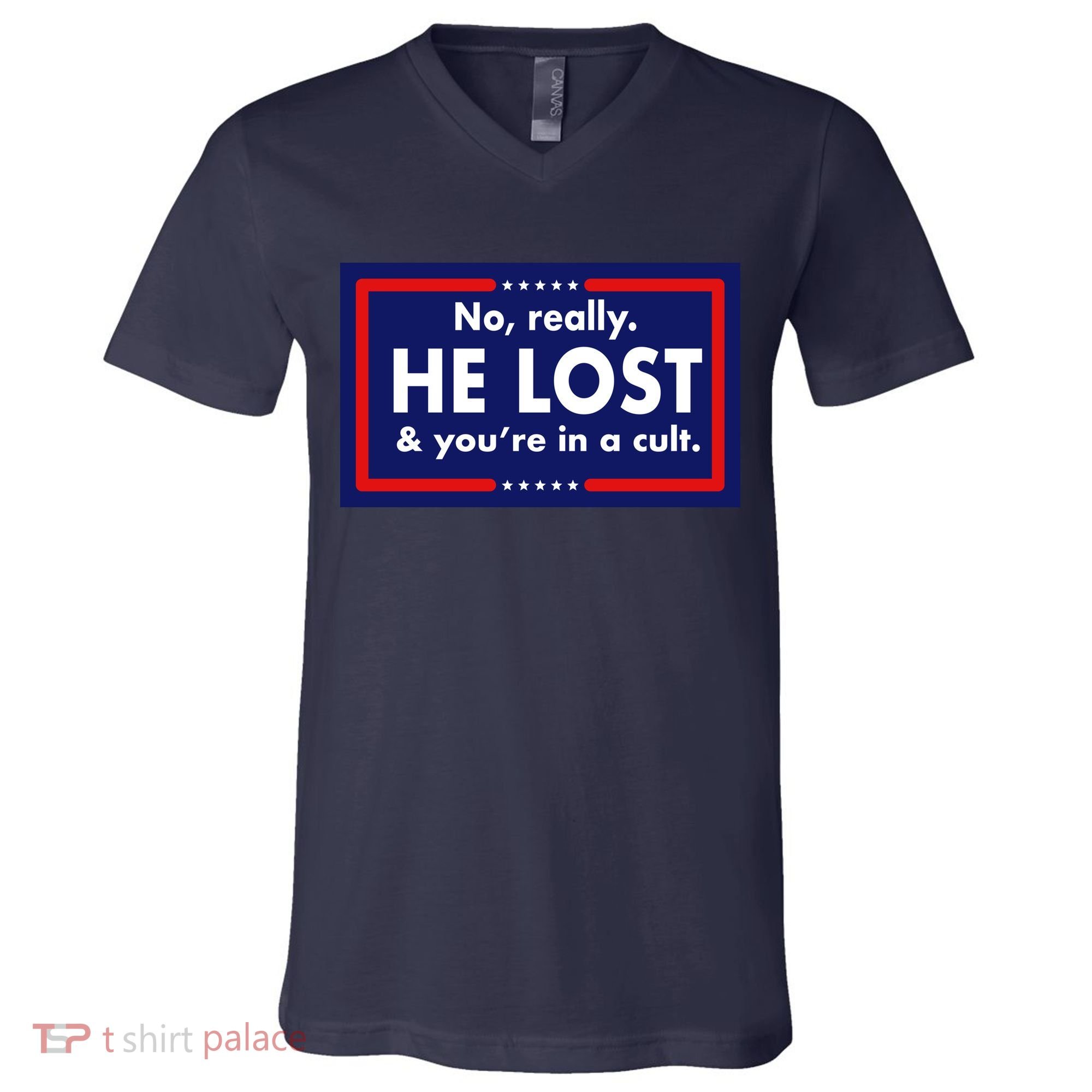 No Really He Lost & You're In A Cult. V-Neck T-Shirt