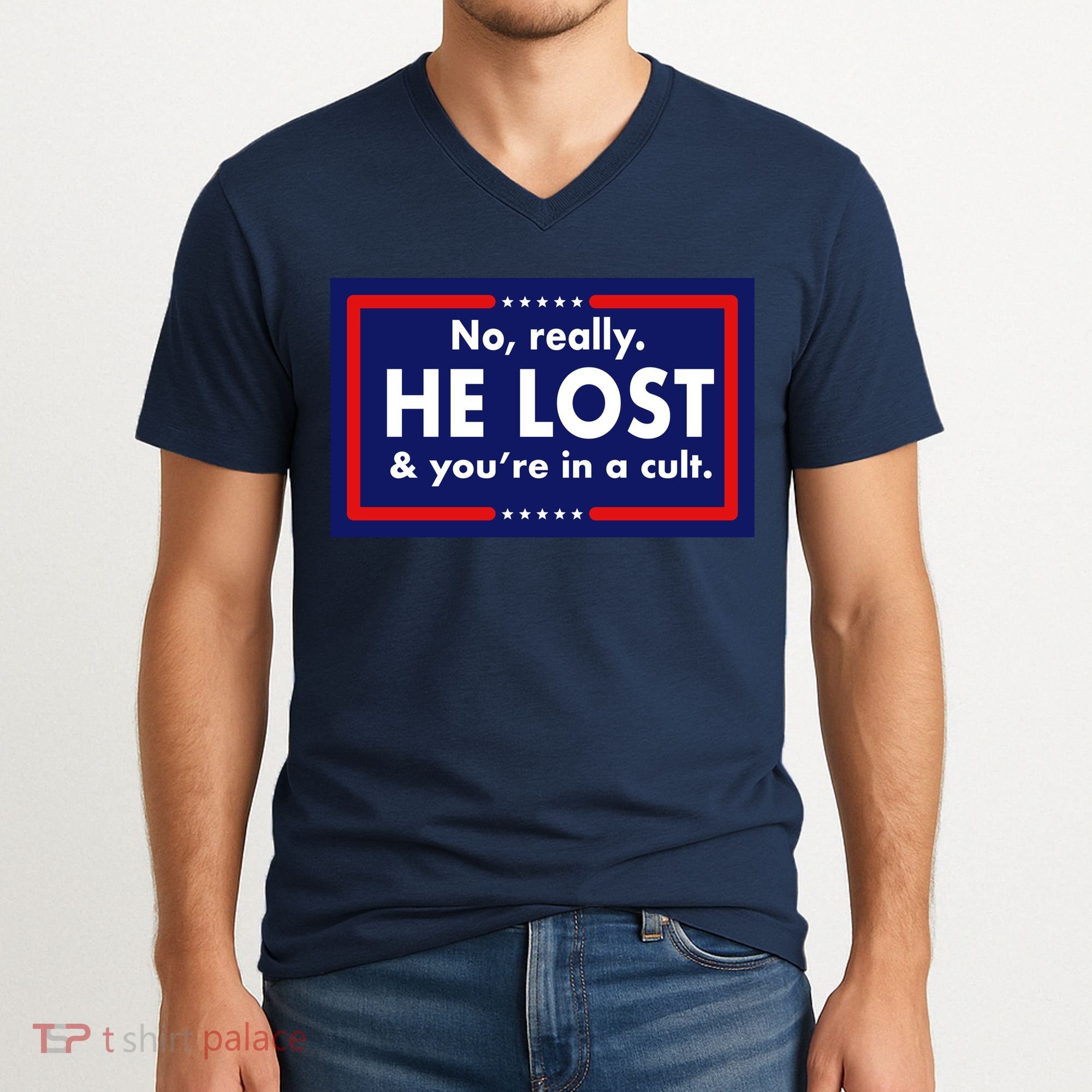 No Really He Lost & You're In A Cult. V-Neck T-Shirt