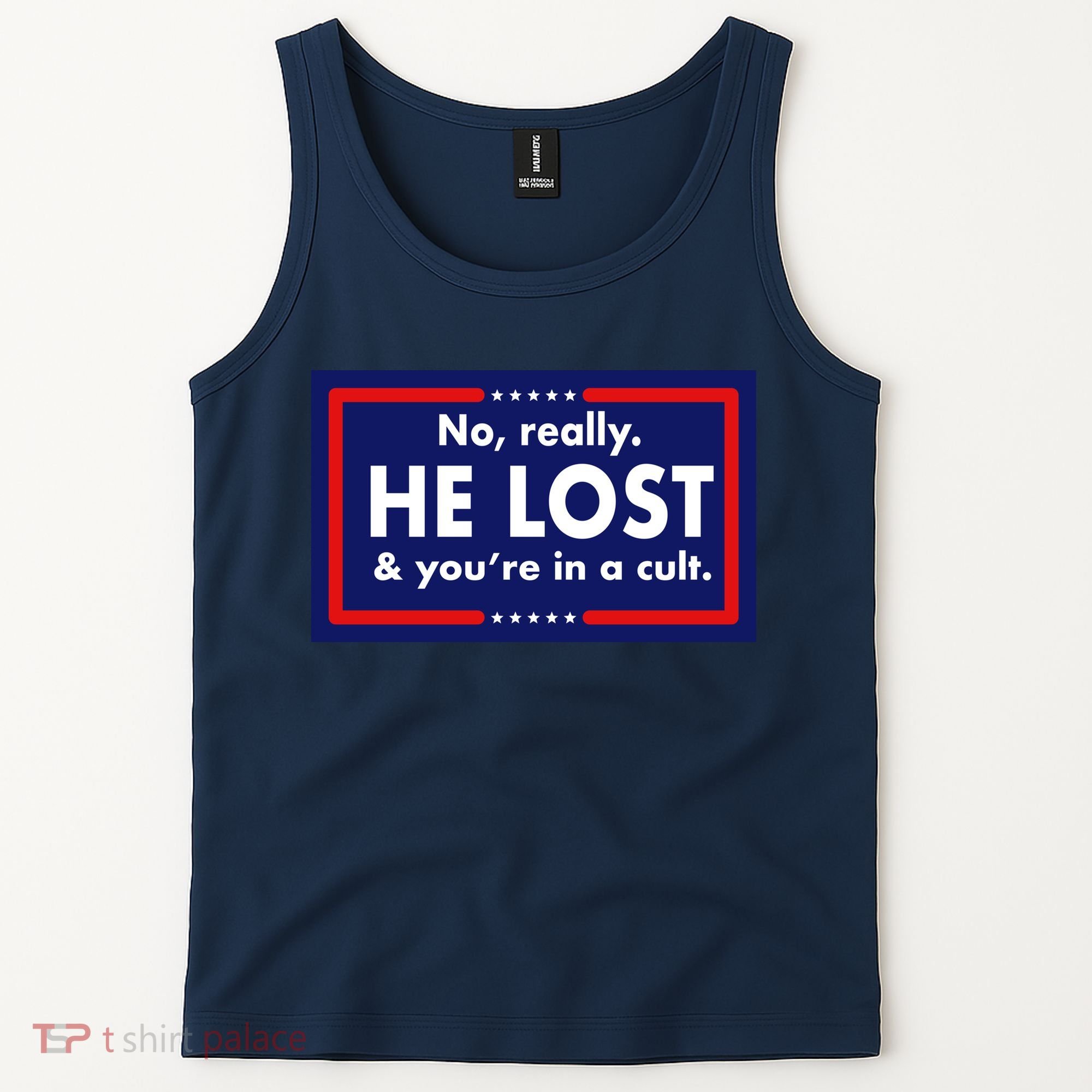No Really He Lost & You're In A Cult. Tank Top