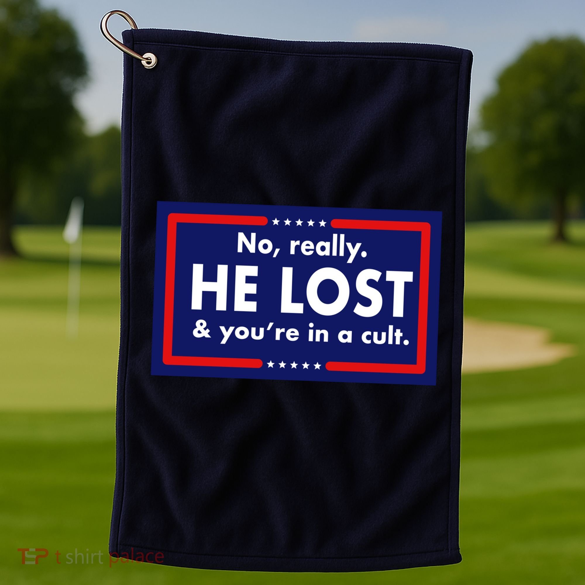 No Really He Lost & You're In A Cult. Golf Towel