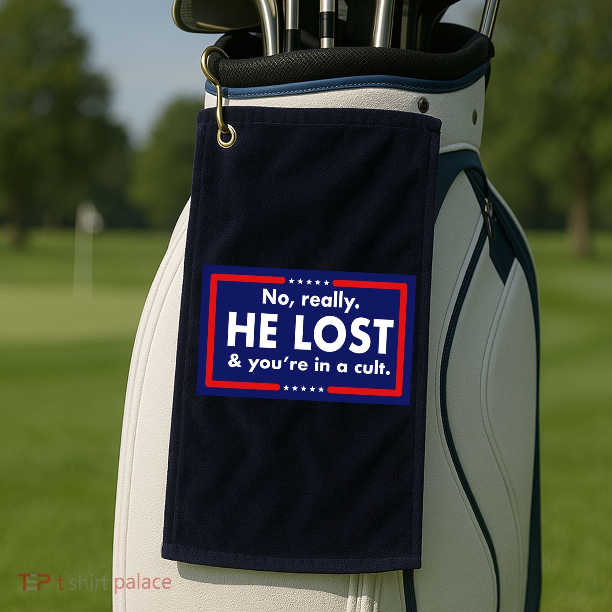 No Really He Lost & You're In A Cult. Golf Towel