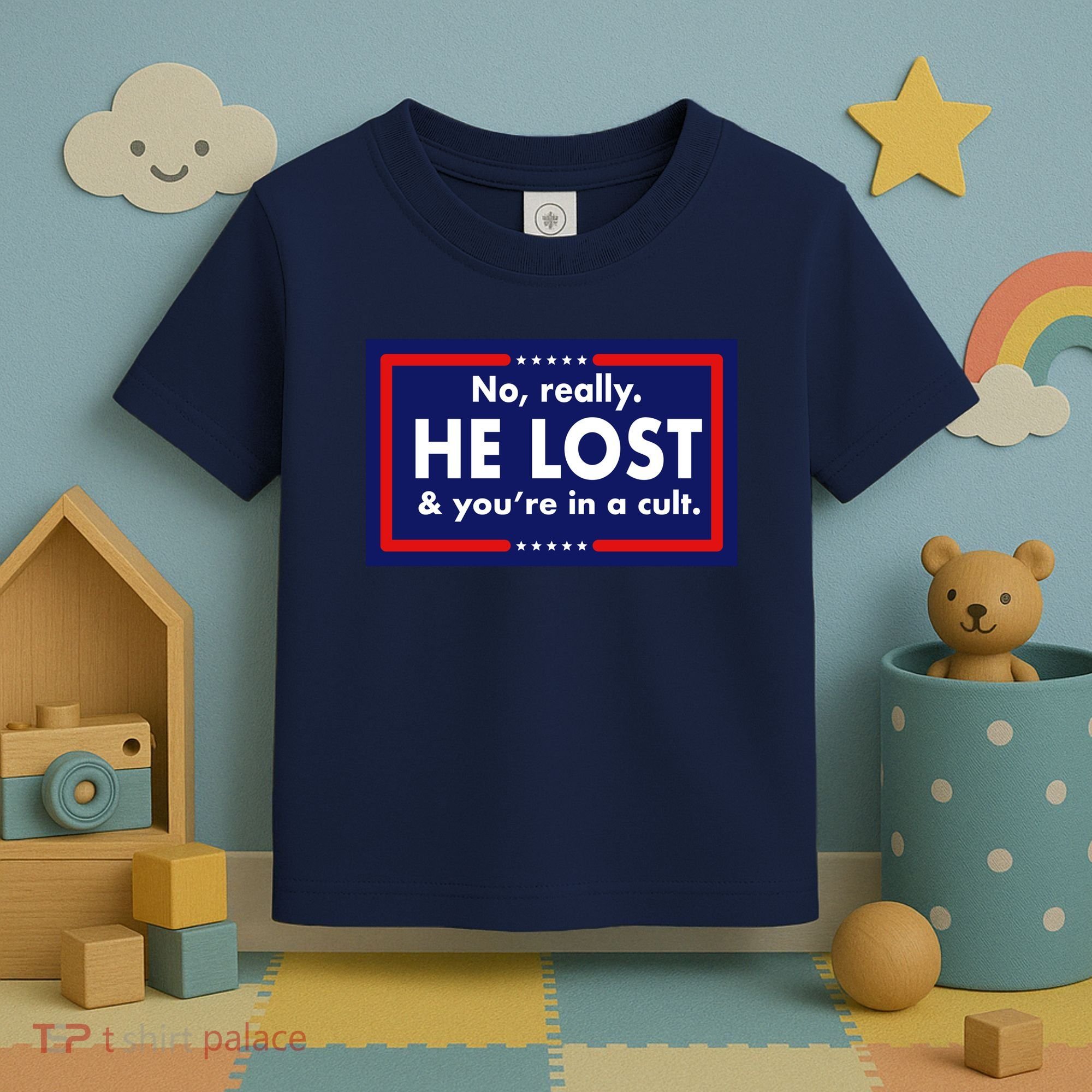No Really He Lost & You're In A Cult. Toddler T-Shirt