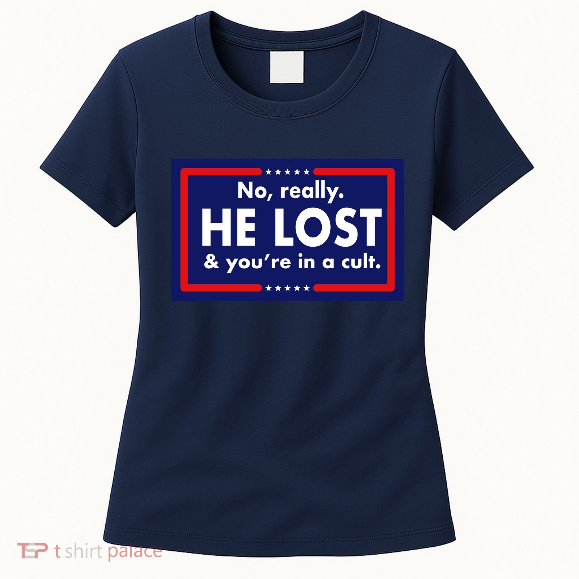 No Really He Lost & You're In A Cult. Women's T-Shirt
