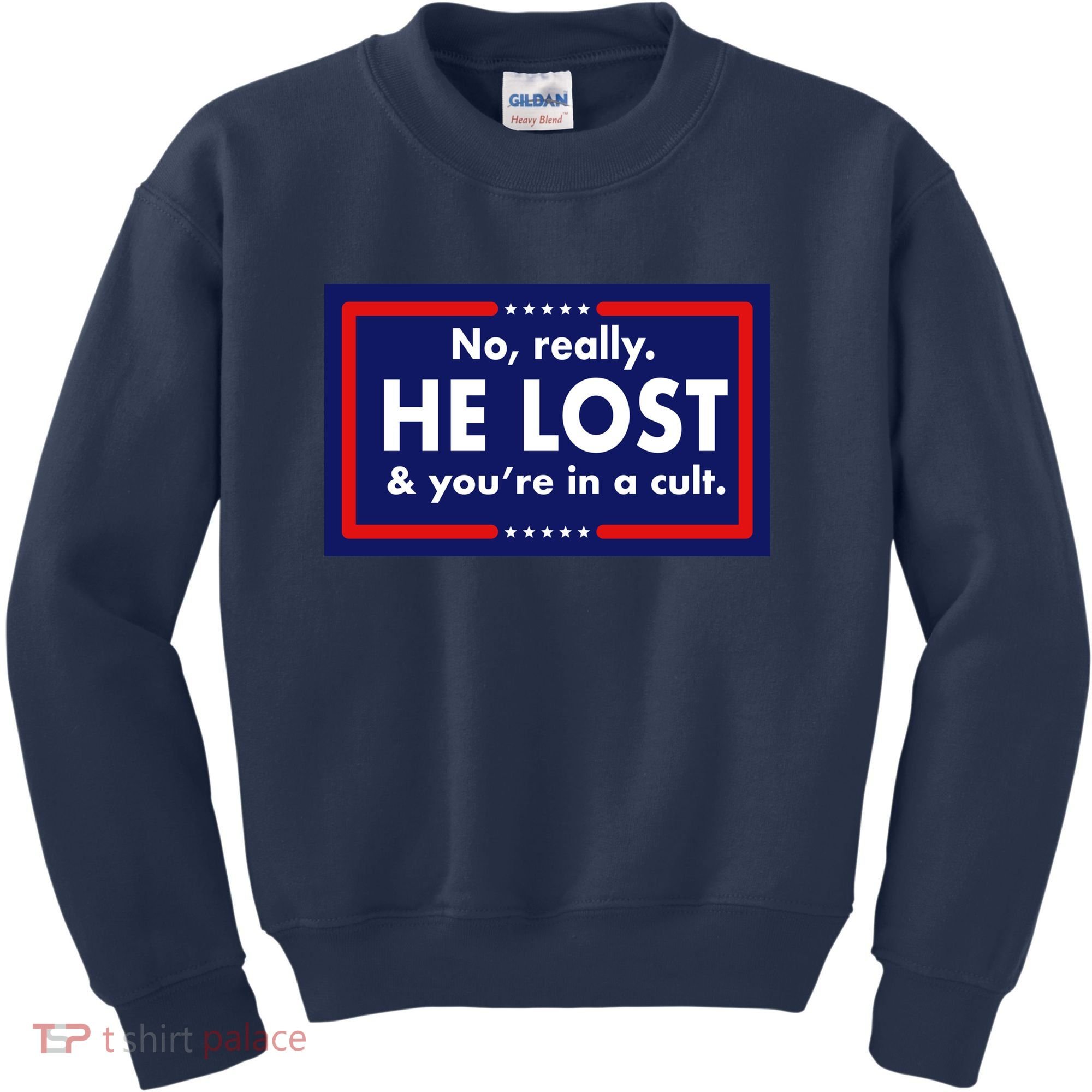 No Really He Lost & You're In A Cult. Kids Sweatshirt