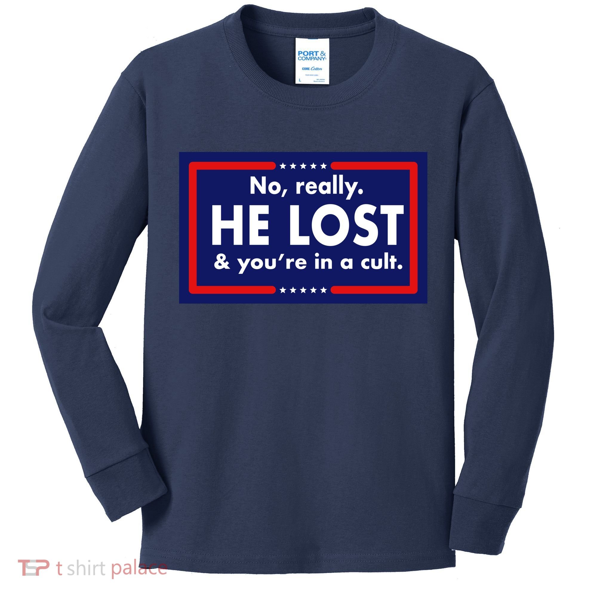 No Really He Lost & You're In A Cult. Kids Long Sleeve Shirt
