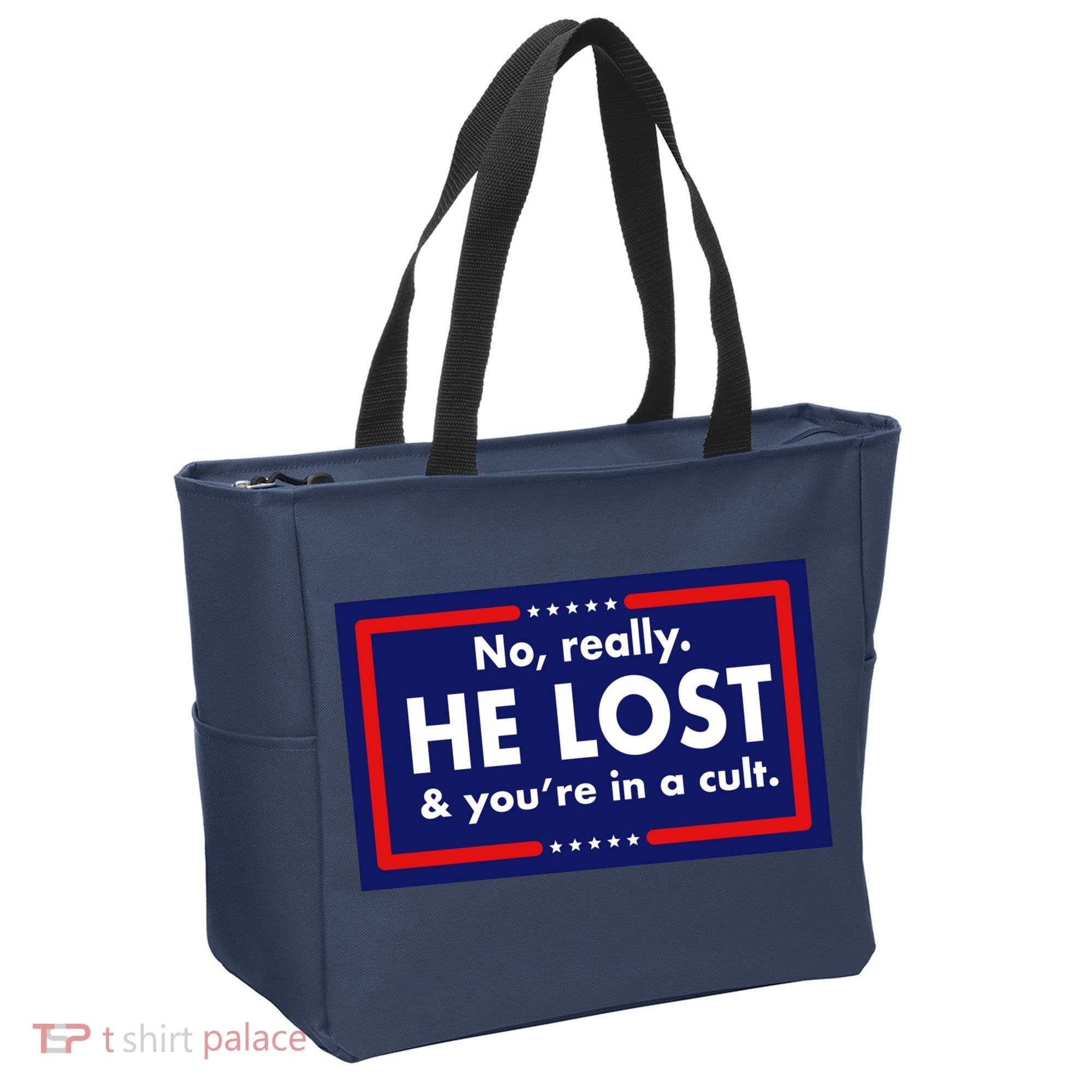 No Really He Lost & You're In A Cult. Tote Bag