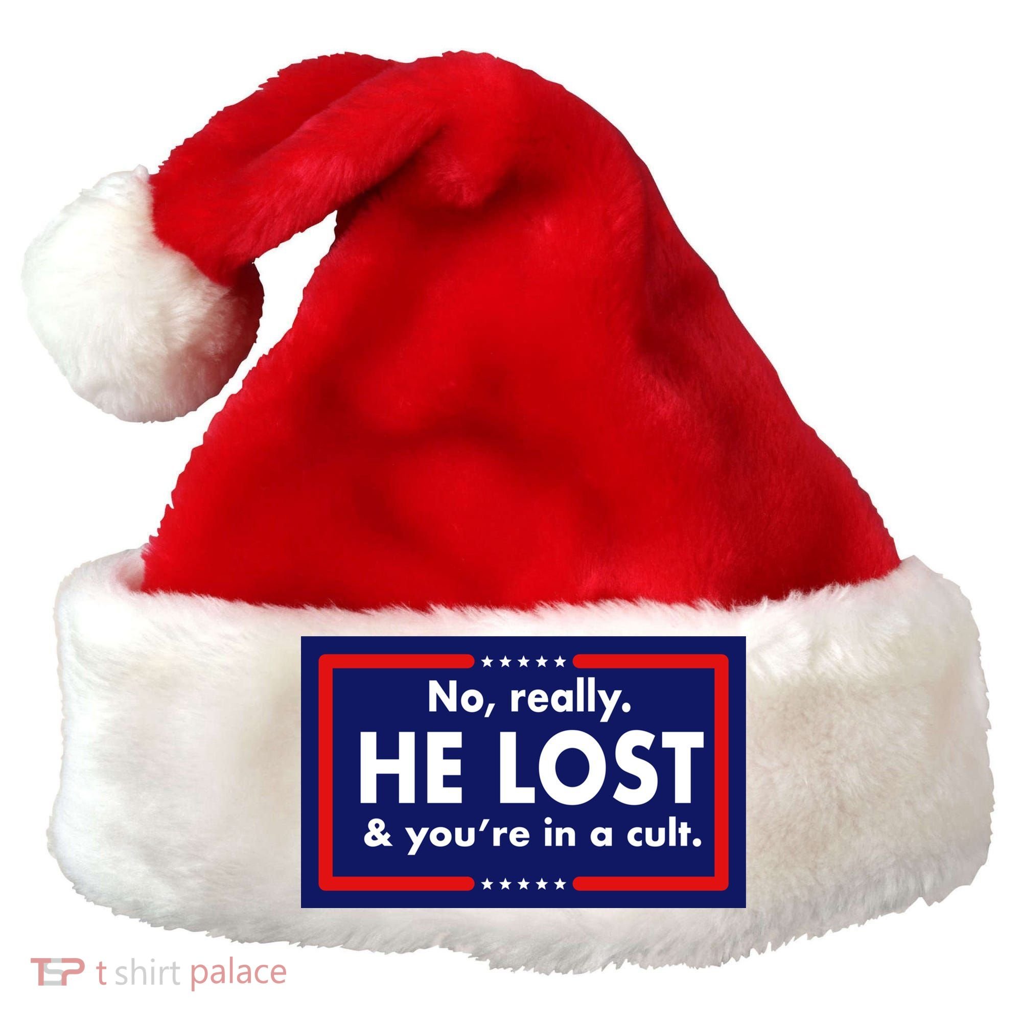 No Really He Lost & You're In A Cult. Santa Hat