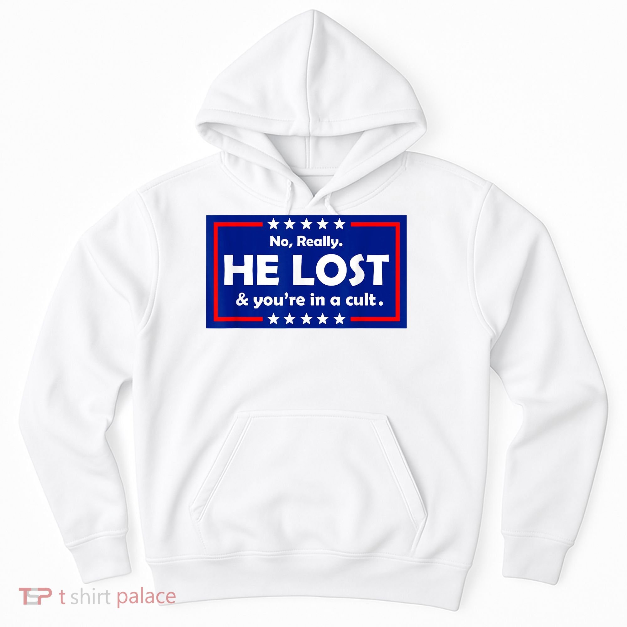 No Really He Lost & You're In A Cult Hoodie