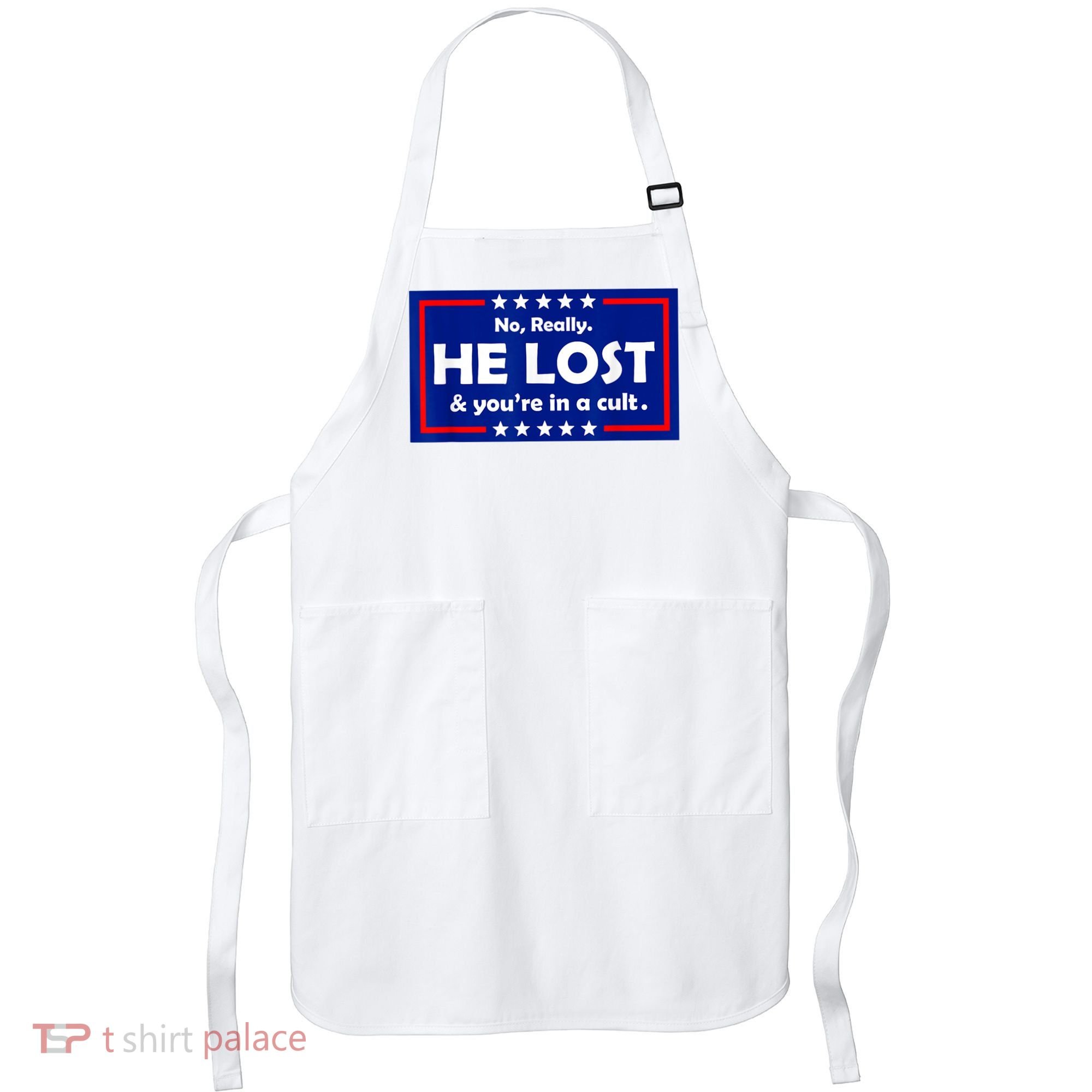 No Really He Lost & You're In A Cult Apron