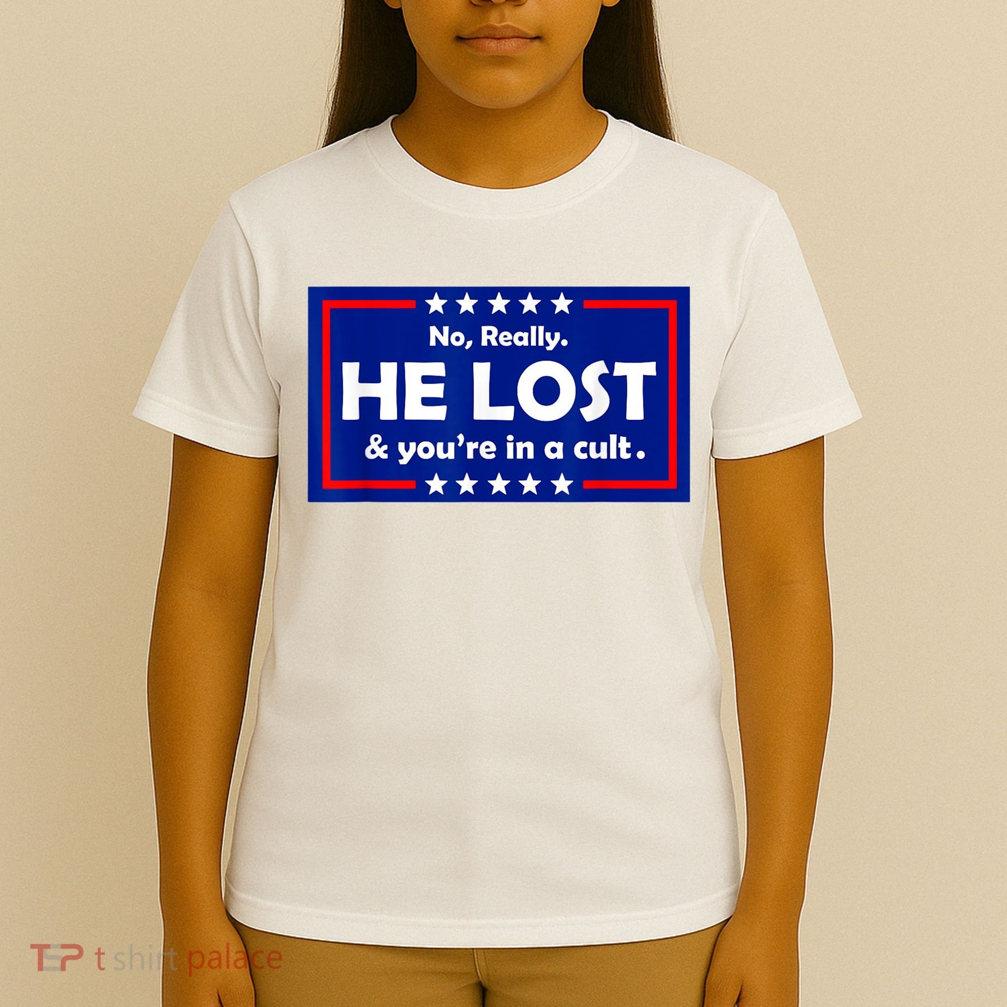 No Really He Lost & You're In A Cult T-Shirt