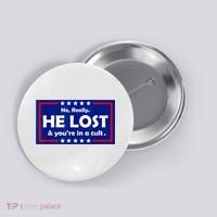 No Really He Lost & You're In A Cult Button thumb 0
