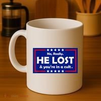 No Really He Lost & You're In A Cult Coffee Mug thumb 4