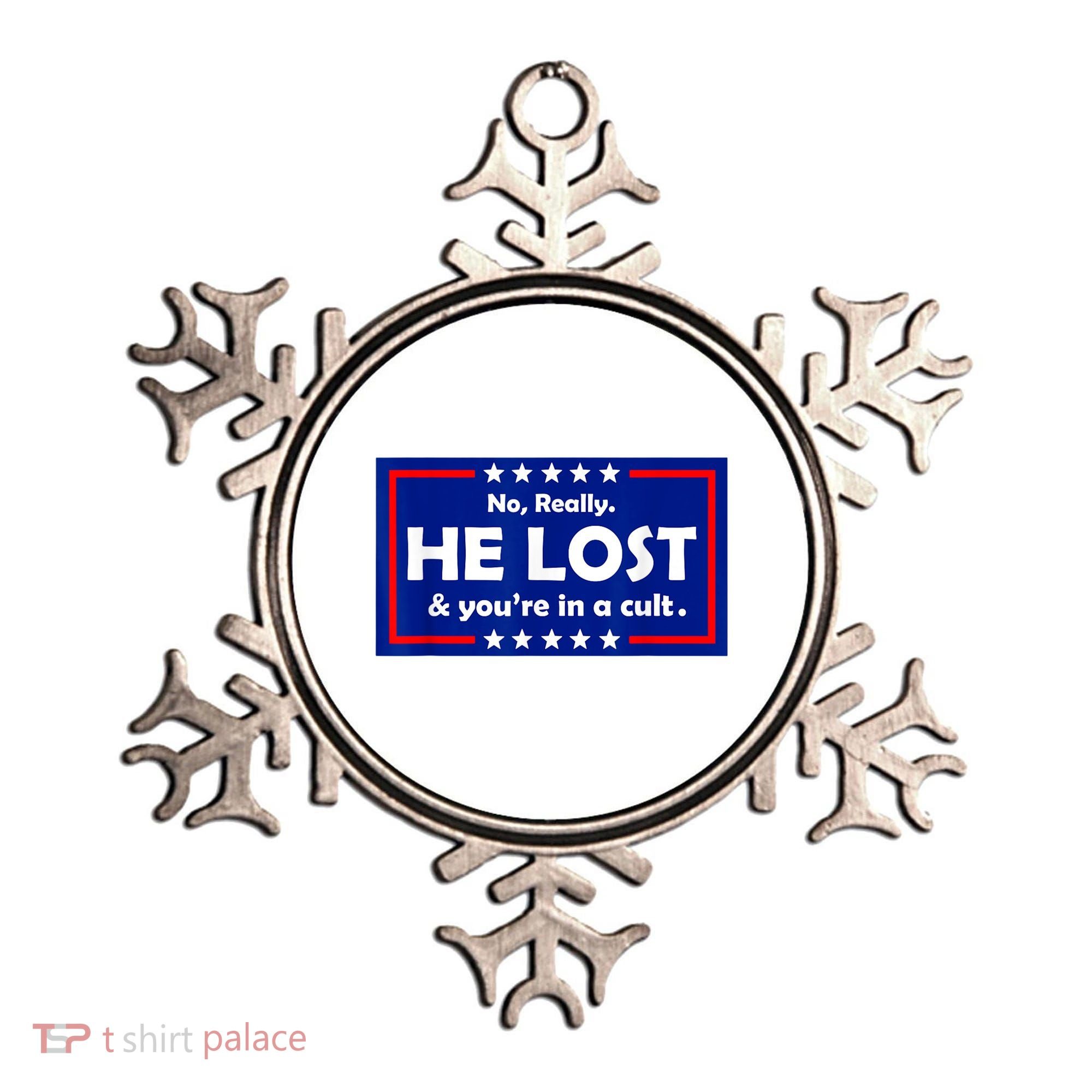 No Really He Lost & You're In A Cult Ornament