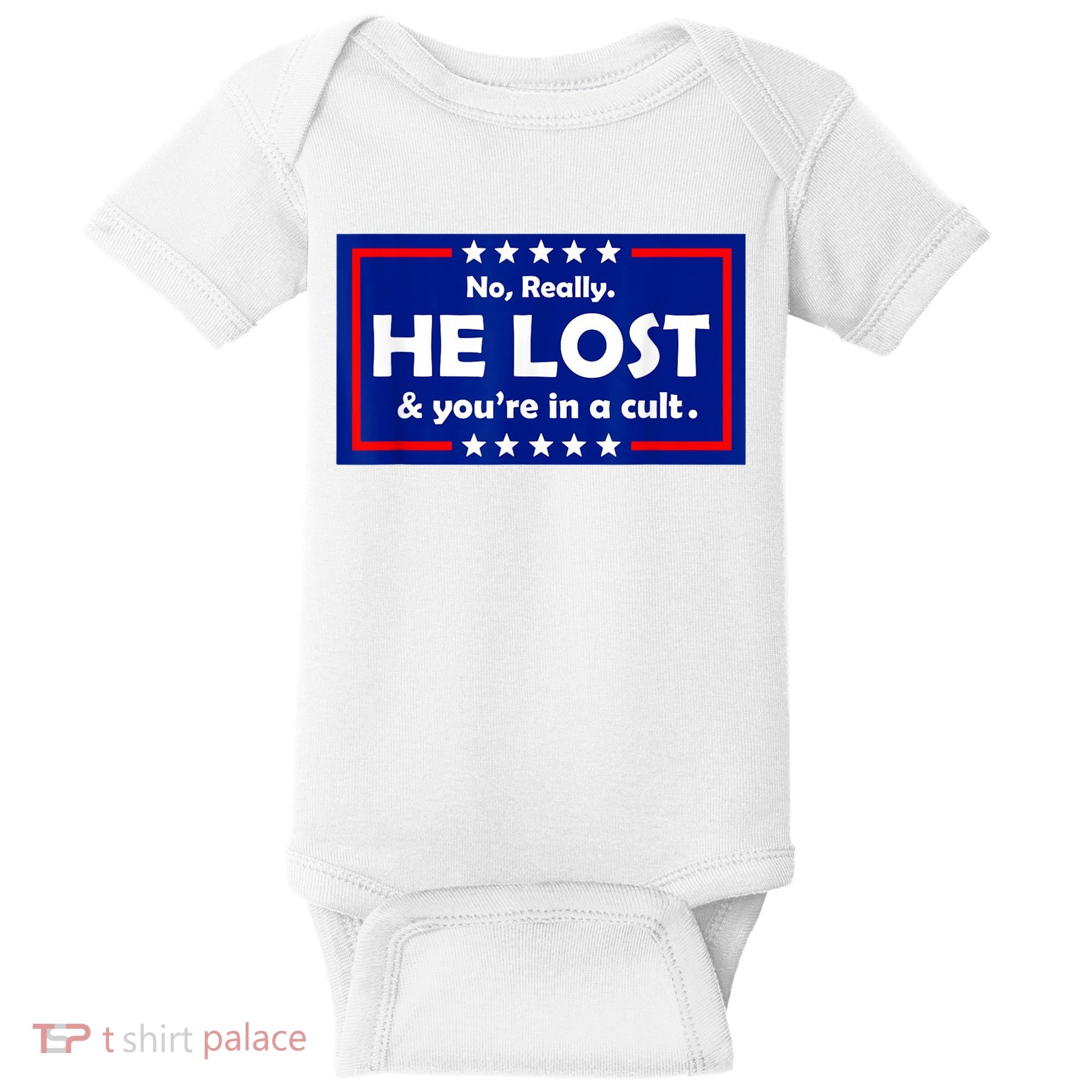 No Really He Lost & You're In A Cult Baby Bodysuit
