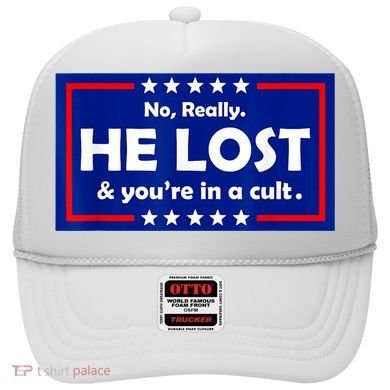 No Really He Lost & You're In A Cult Hat