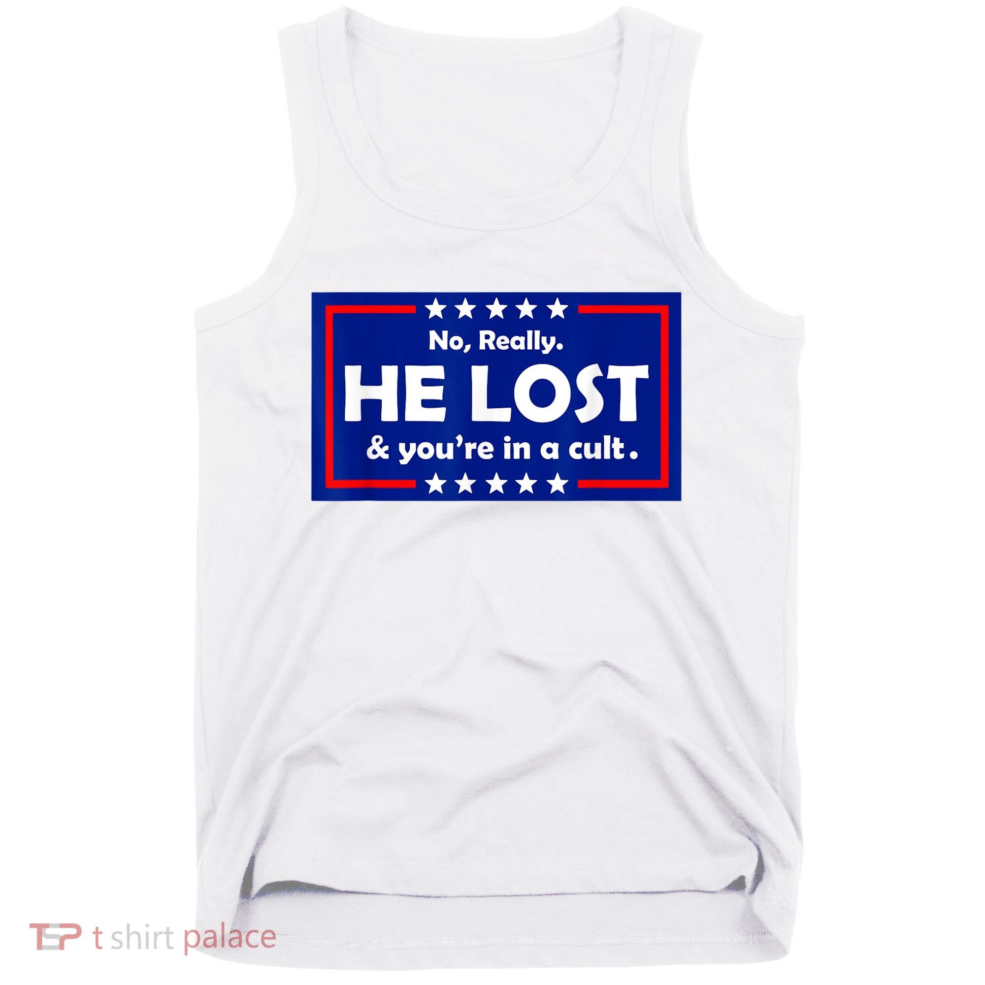 No Really He Lost & You're In A Cult Tank Top