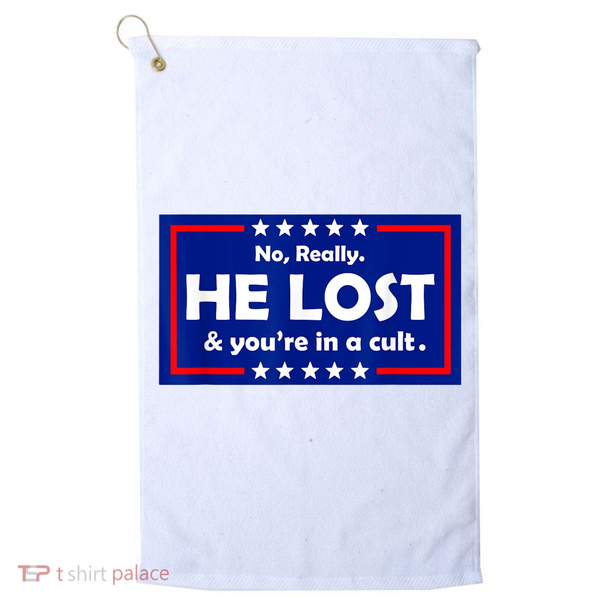 No Really He Lost & You're In A Cult Golf Towel