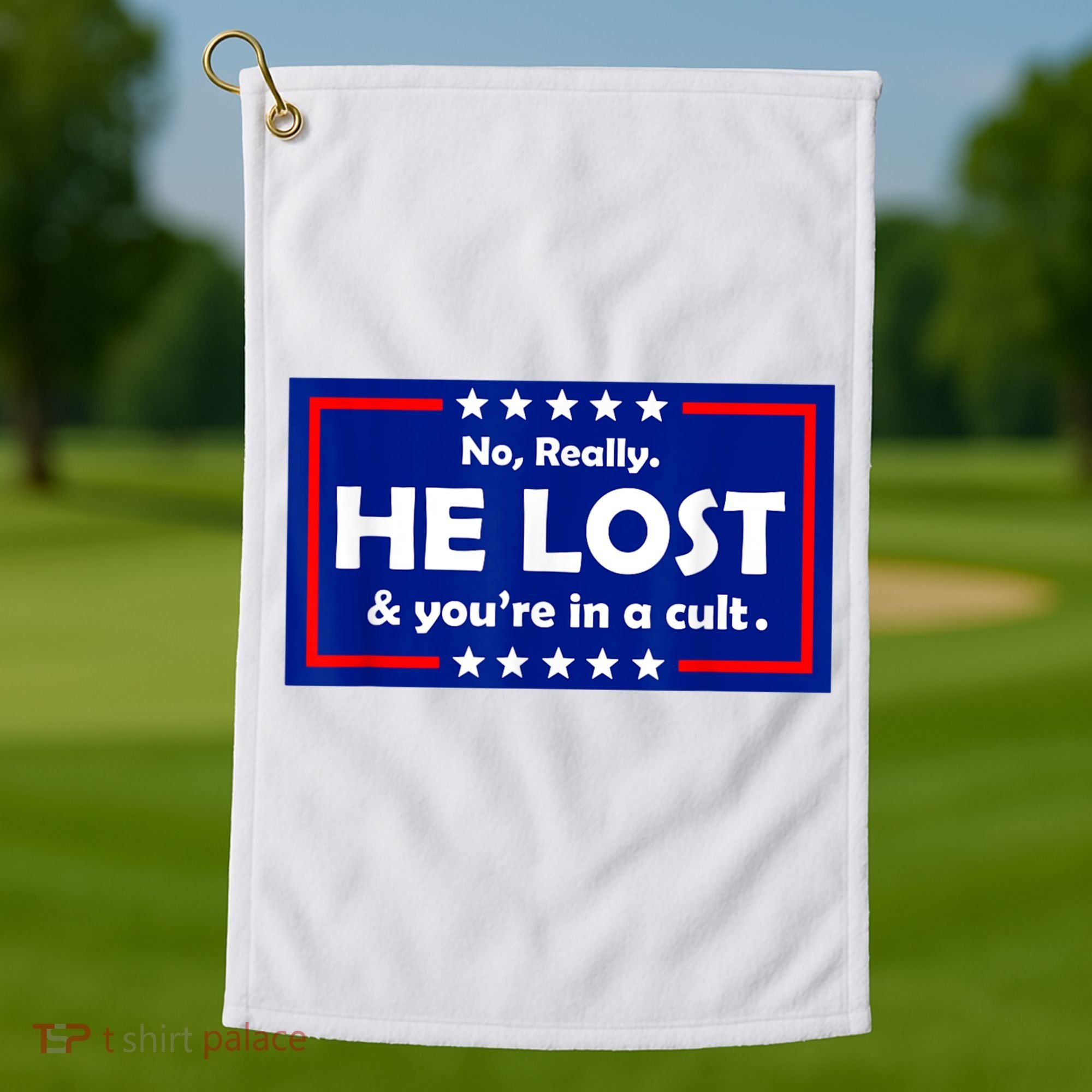 No Really He Lost & You're In A Cult Golf Towel