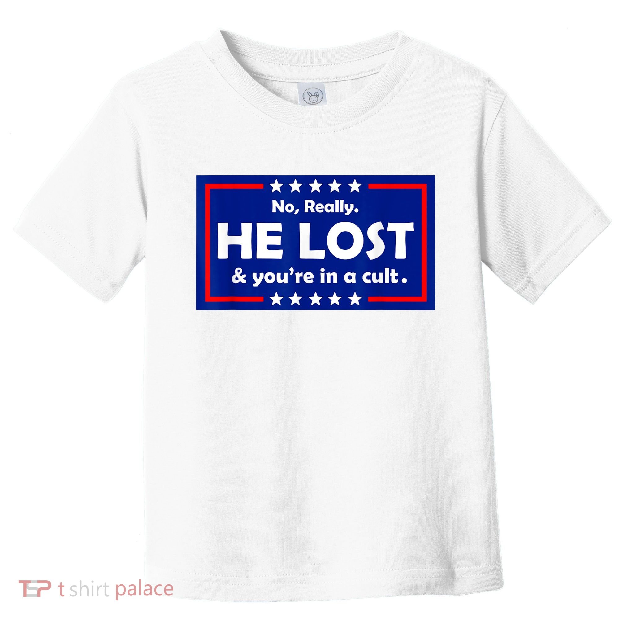 No Really He Lost & You're In A Cult Toddler T-Shirt
