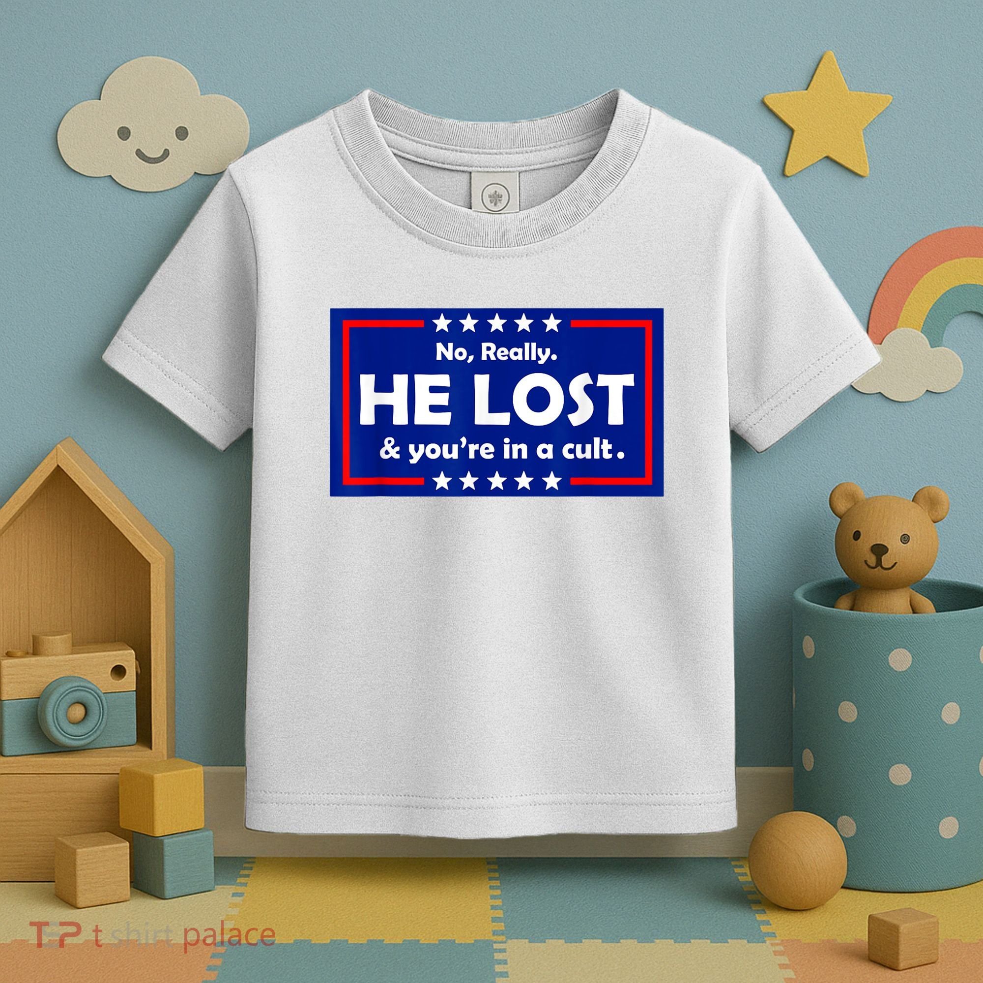 No Really He Lost & You're In A Cult Toddler T-Shirt