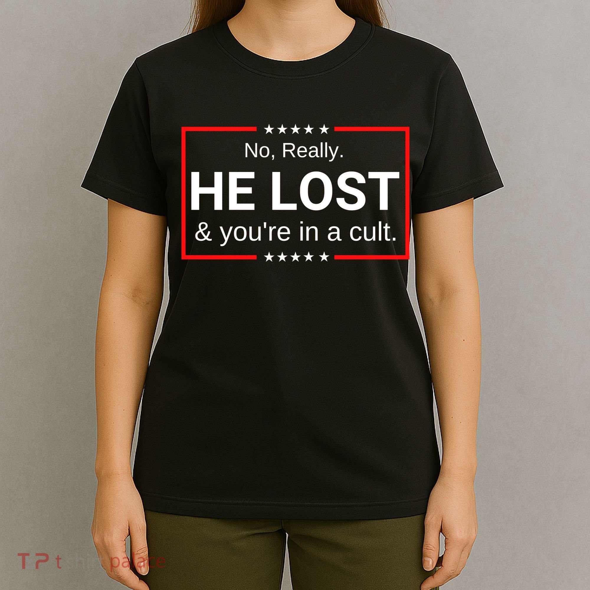 No Really He Lost & Youre In A Cult. T-Shirt