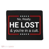 No Really He Lost & Youre In A Cult. Mousepad thumb 0