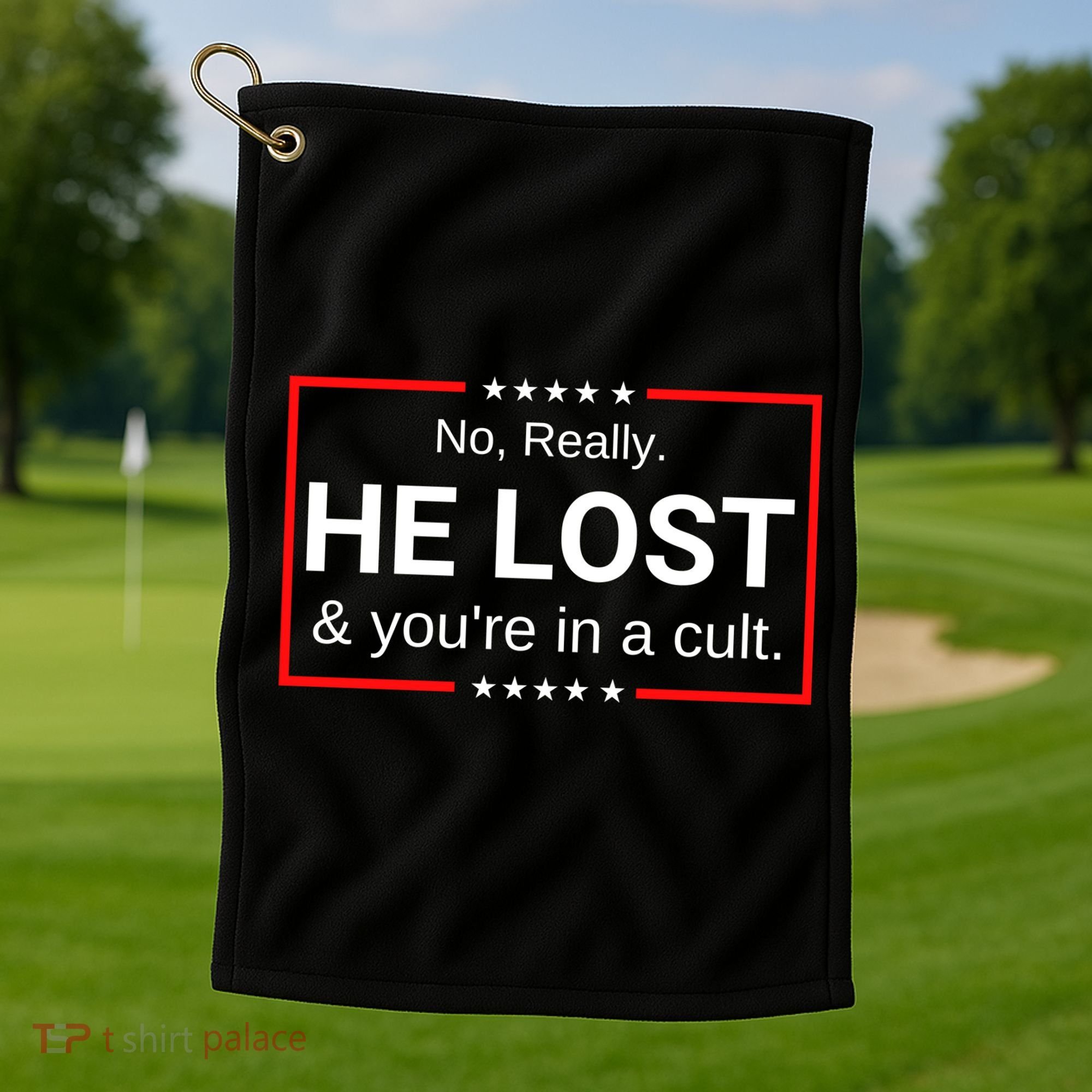 No Really He Lost & Youre In A Cult. Golf Towel