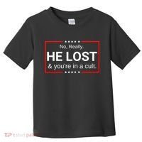 No Really He Lost & Youre In A Cult. Toddler T-Shirt thumb 0