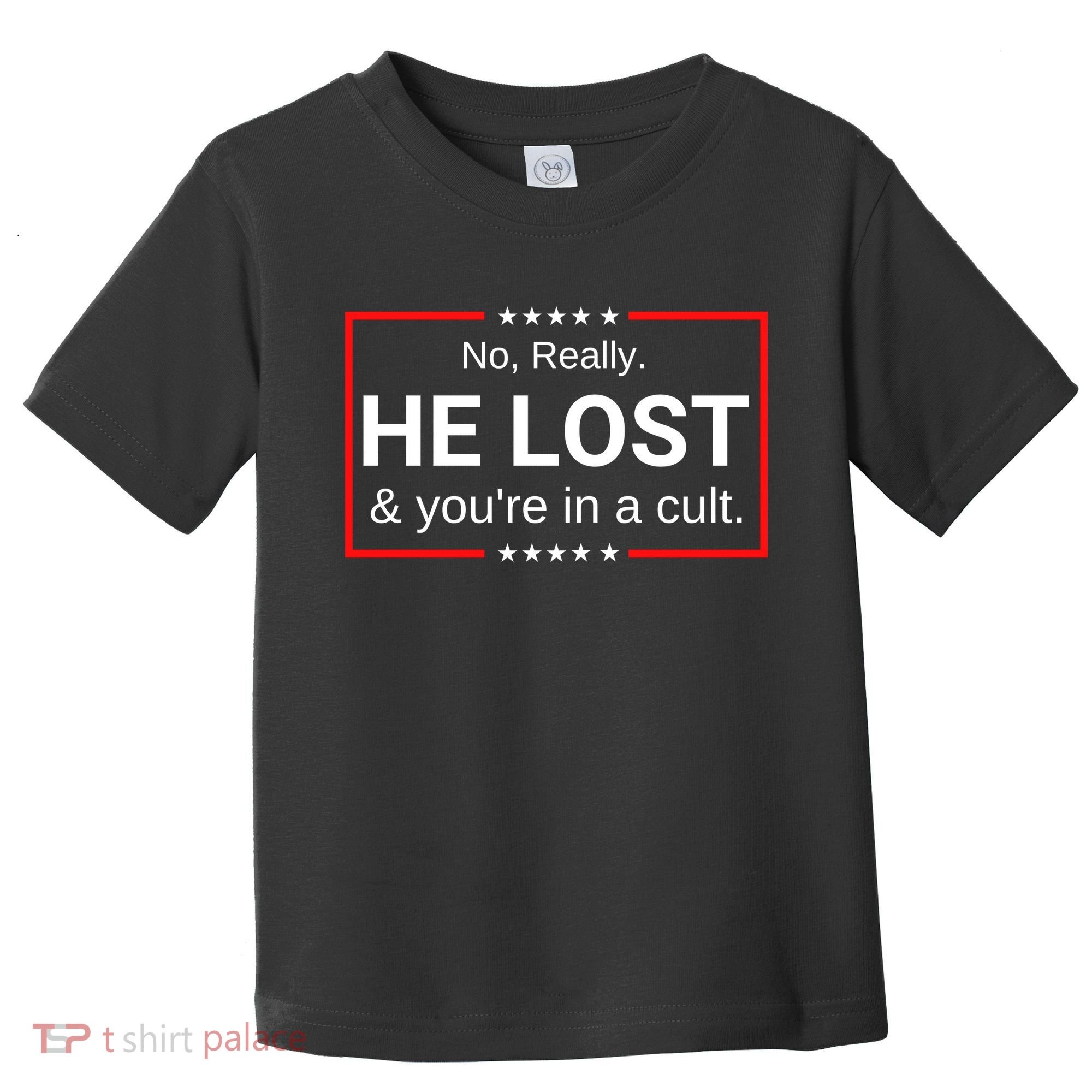 No Really He Lost & Youre In A Cult. Toddler T-Shirt
