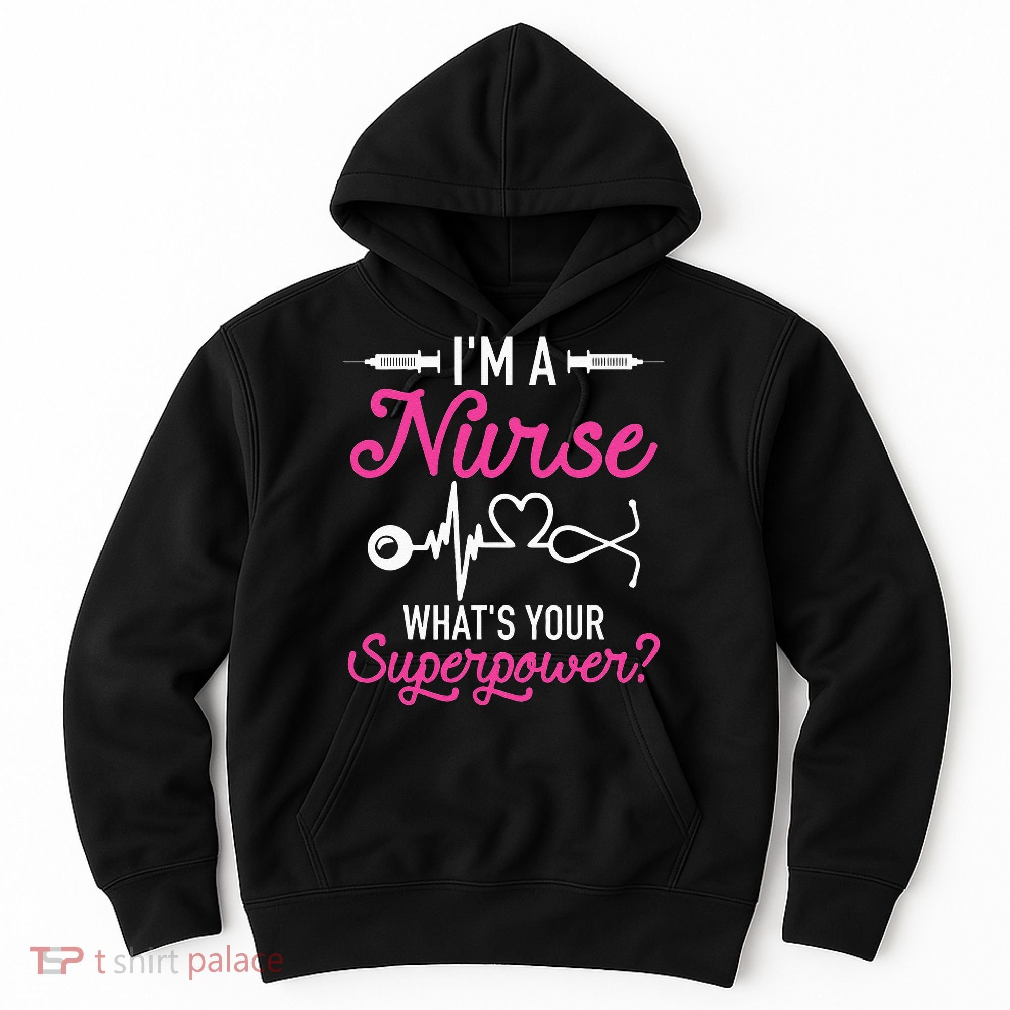 Nurse RN Life I'm A Nurse What's Your Superpower Hoodie