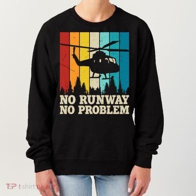 No Runway No Problem Helicopter Pilot Women's Sweatshirt