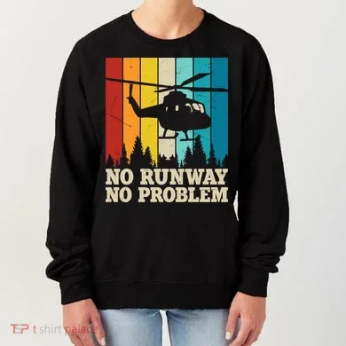 No Runway No Problem Helicopter Pilot Women's Sweatshirt
