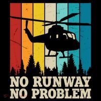 No Runway No Problem Helicopter Pilot Apron thumb 3