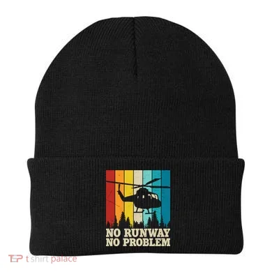 No Runway No Problem Helicopter Pilot Beanie