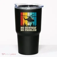 No Runway No Problem Helicopter Pilot Tumbler thumb 0