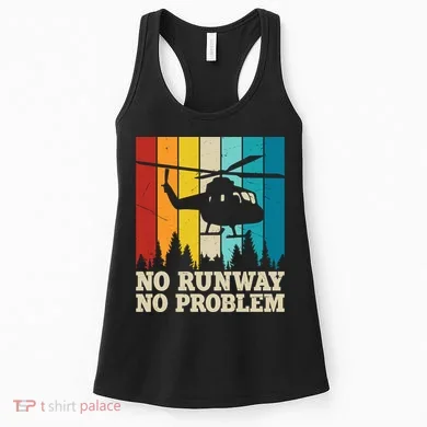 No Runway No Problem Helicopter Pilot Women's Tank Top