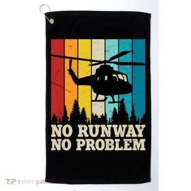 No Runway No Problem Helicopter Pilot Golf Towel