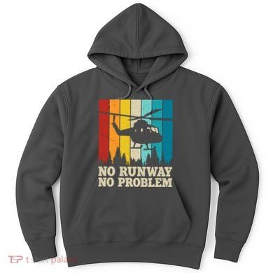 No Runway No Problem Helicopter Pilot Hoodie