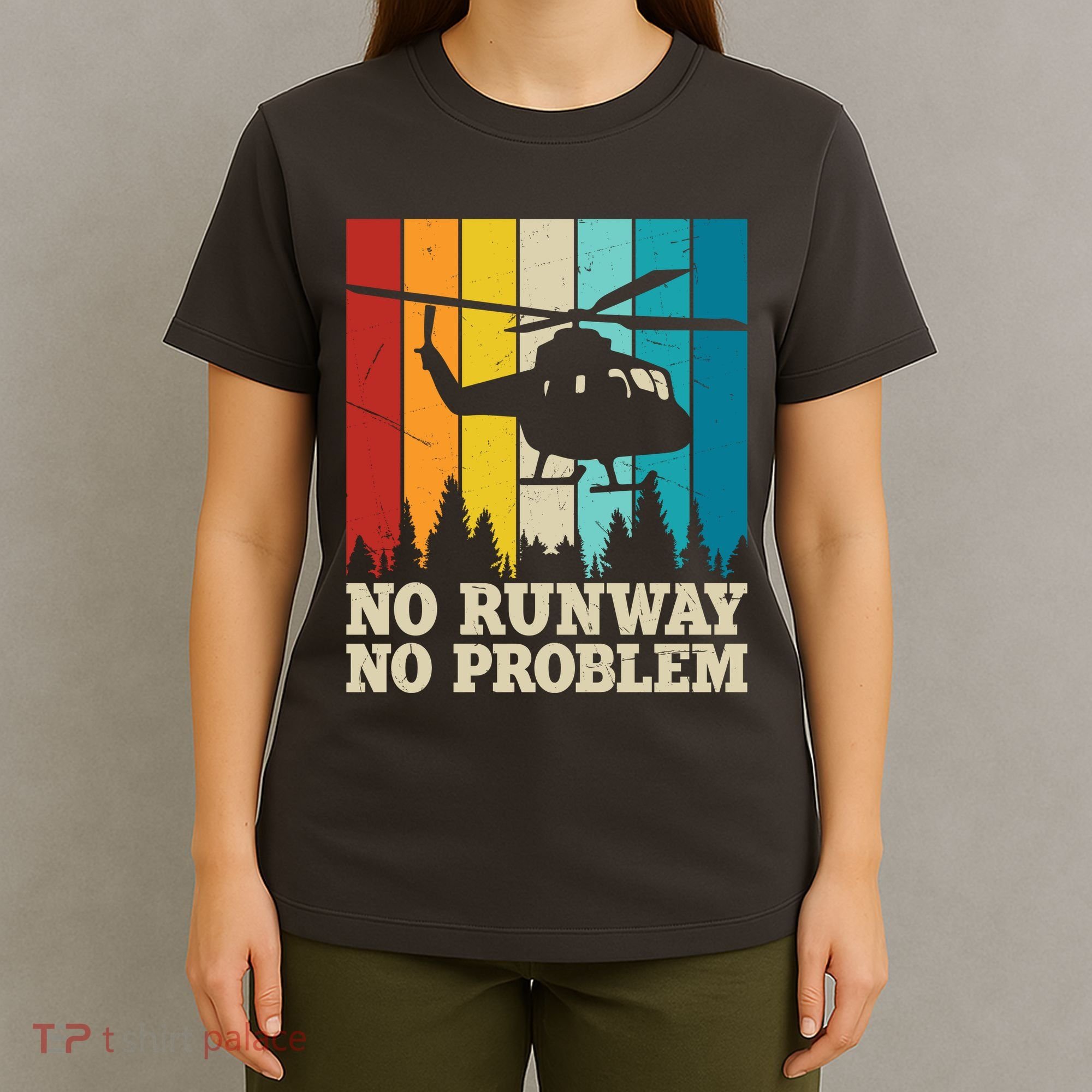 No Runway No Problem Helicopter Pilot T-Shirt