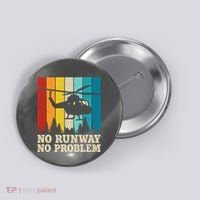 No Runway No Problem Helicopter Pilot Button thumb 0