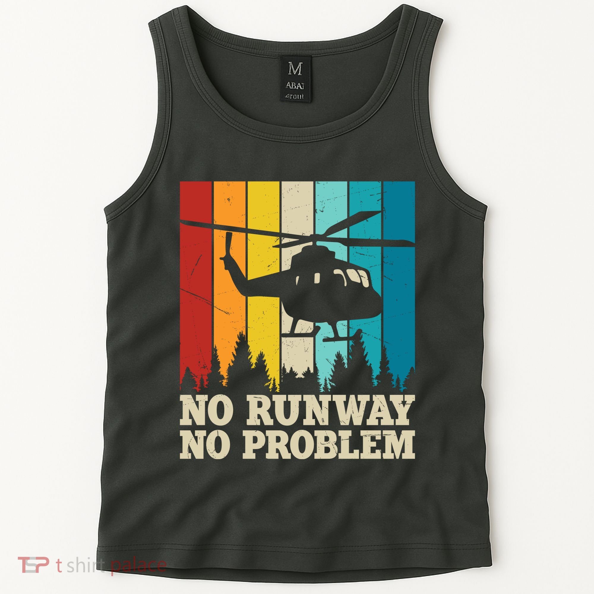 No Runway No Problem Helicopter Pilot Tank Top