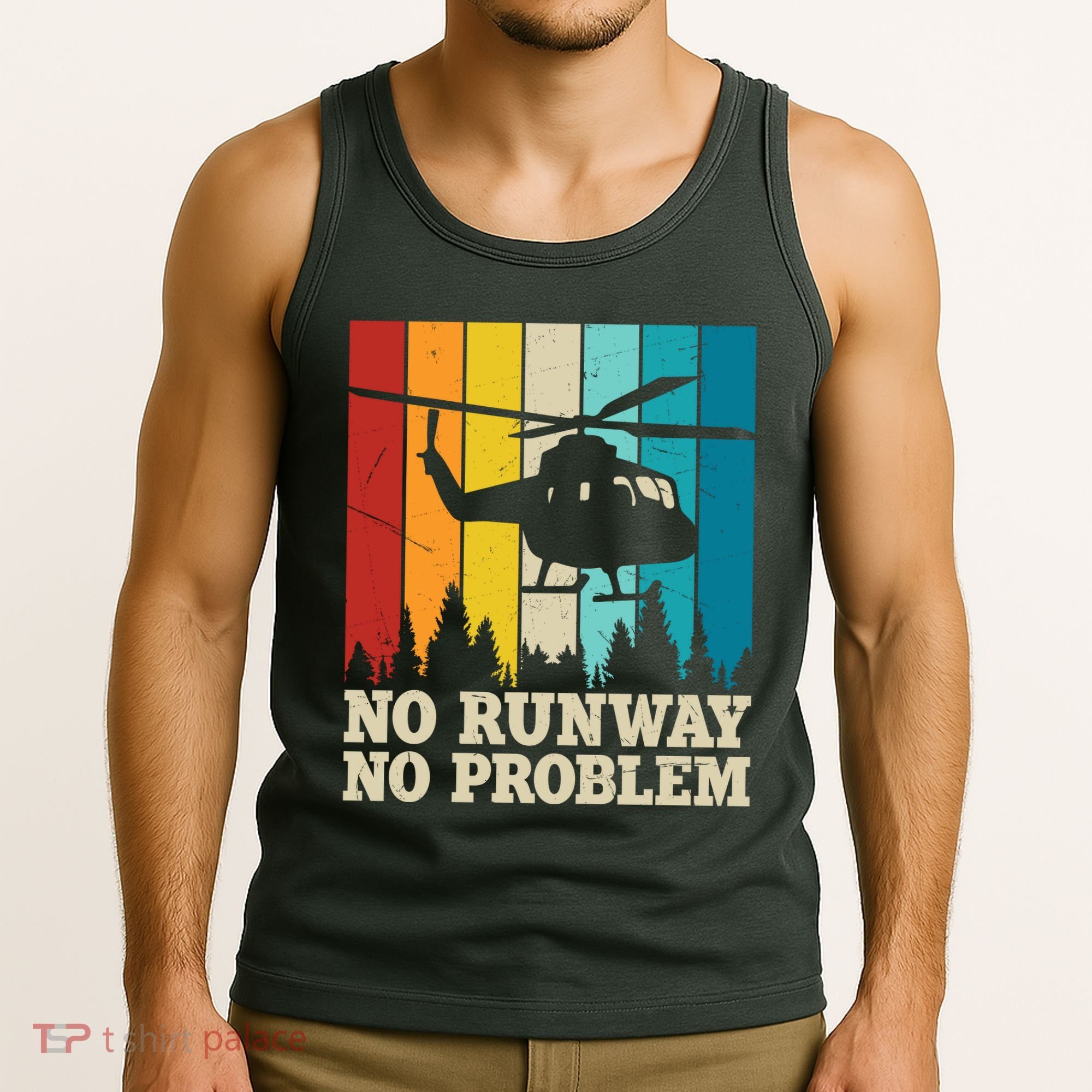 No Runway No Problem Helicopter Pilot Tank Top