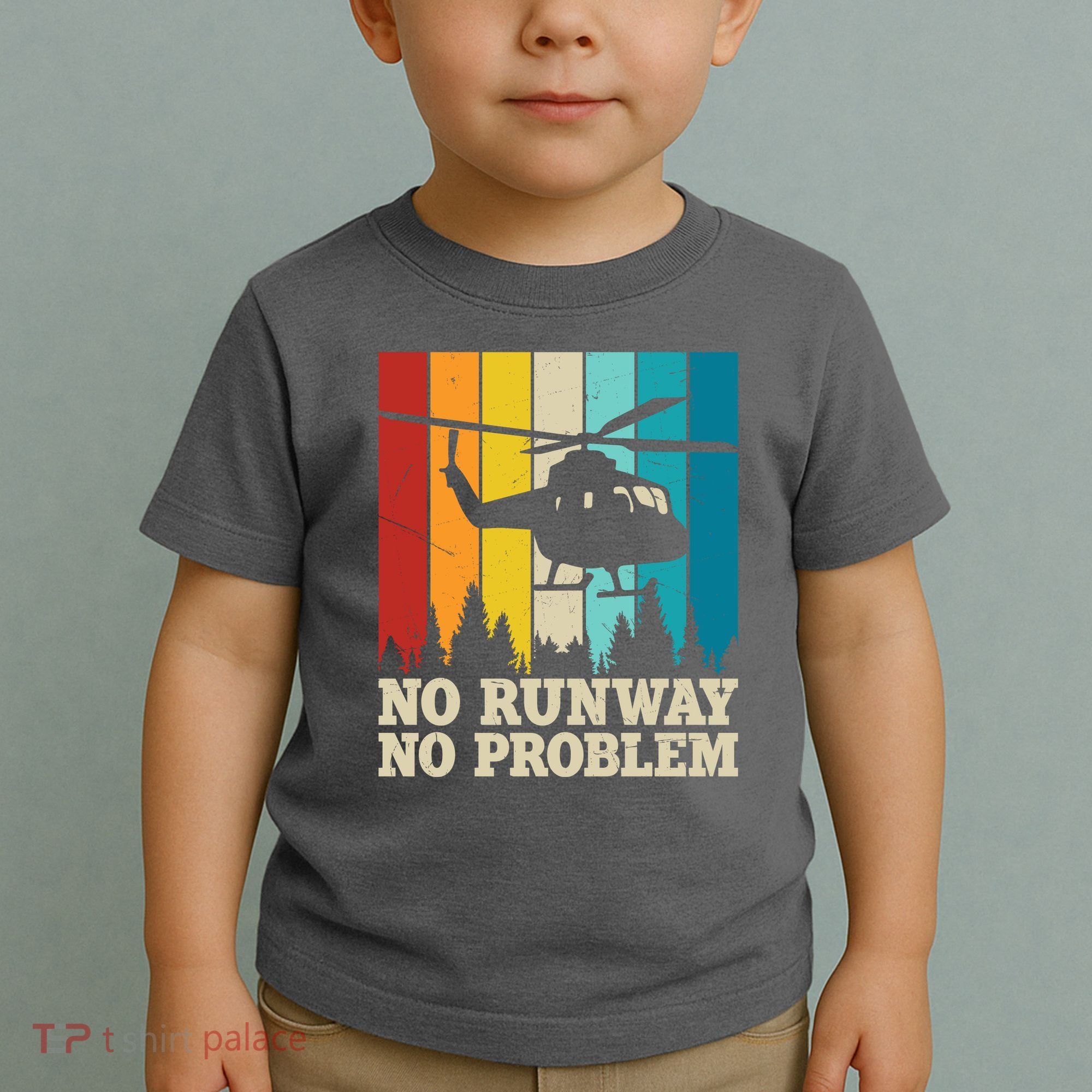No Runway No Problem Helicopter Pilot Toddler T-Shirt