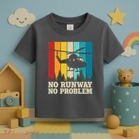 No Runway No Problem Helicopter Pilot Toddler T-Shirt thumb 3