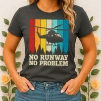 No Runway No Problem Helicopter Pilot Women's T-Shirt thumb 2