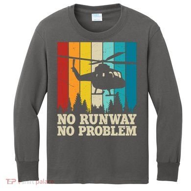 No Runway No Problem Helicopter Pilot Kids Long Sleeve Shirt