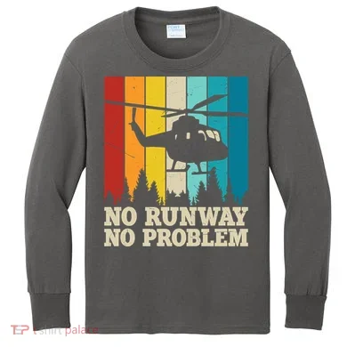 No Runway No Problem Helicopter Pilot Kids Long Sleeve Shirt